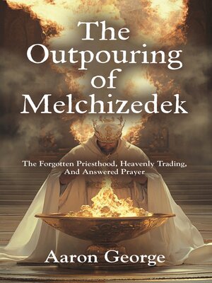 cover image of The Outpouring of Melchizedek